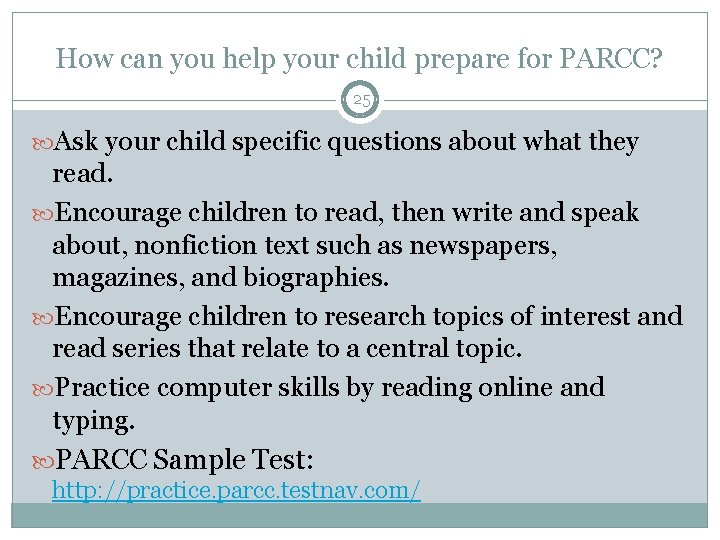 How can you help your child prepare for PARCC? 25 Ask your child specific