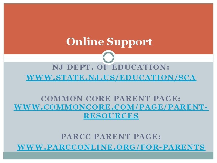 Online Support NJ DEPT. OF EDUCATION: WWW. STATE. NJ. US/EDUCATION/SCA COMMON CORE PARENT PAGE: