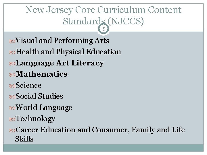 New Jersey Core Curriculum Content Standards (NJCCS) 5 Visual and Performing Arts Health and