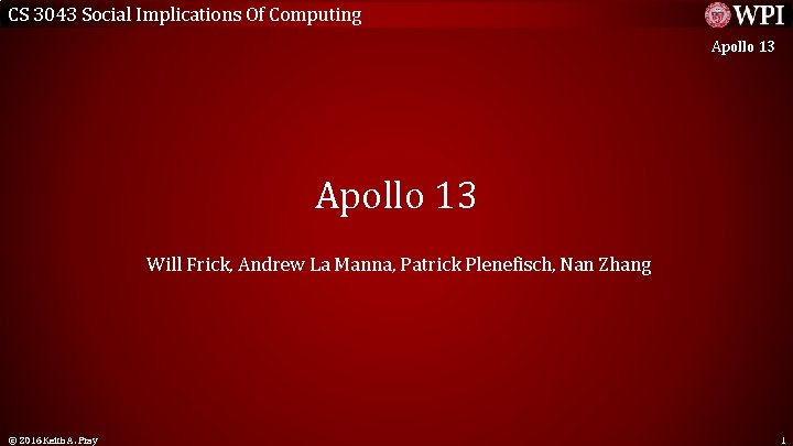 CS 3043 Social Implications Of Computing Apollo 13 Will Frick, Andrew La Manna, Patrick