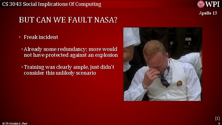 CS 3043 Social Implications Of Computing BUT CAN WE FAULT NASA? Apollo 13 •