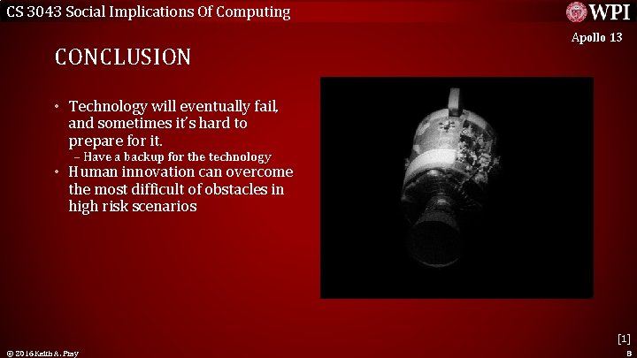 CS 3043 Social Implications Of Computing CONCLUSION Apollo 13 • Technology will eventually fail,