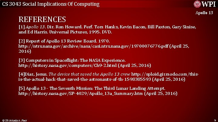 CS 3043 Social Implications Of Computing REFERENCES Apollo 13 [1] Apollo 13. Dir. Ron