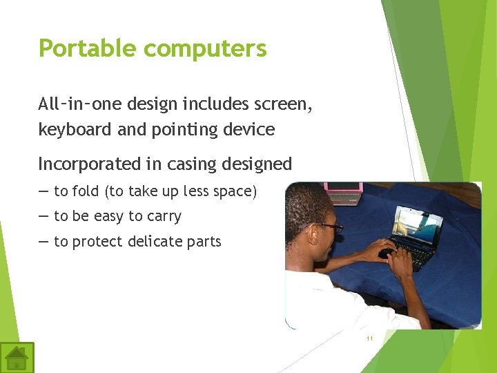 Portable computers All‑in‑one design includes screen, keyboard and pointing device Incorporated in casing designed Portable computers All‑in‑one design includes screen, keyboard and pointing device Incorporated in casing designed
