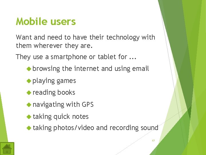 Mobile users Want and need to have their technology with them wherever they are. Mobile users Want and need to have their technology with them wherever they are.