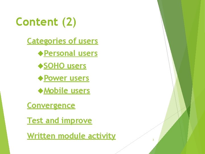 Content (2) Categories of users Personal SOHO users Power users Mobile users Convergence Test Content (2) Categories of users Personal SOHO users Power users Mobile users Convergence Test