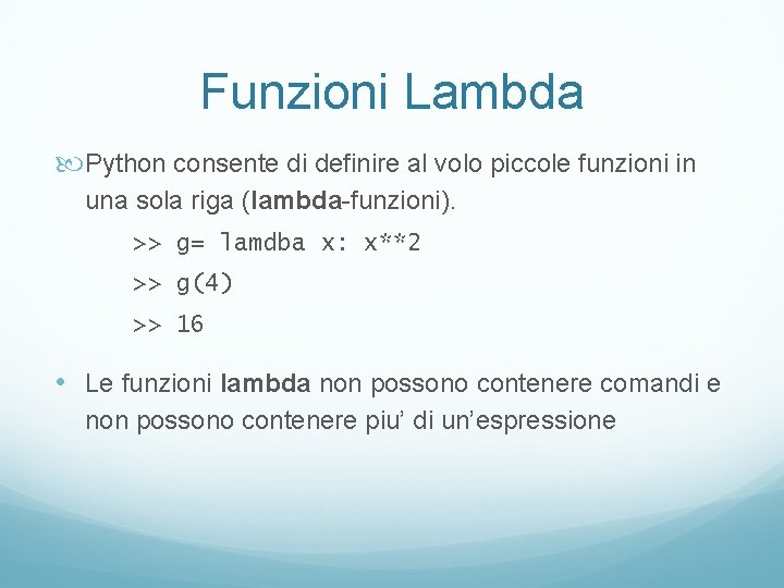 Funzioni Lambda Python consente di definire al volo piccole funzioni in una sola riga