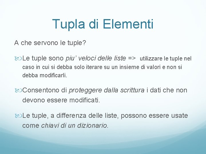 Tupla di Elementi A che servono le tuple? Le tuple sono piu’ veloci delle