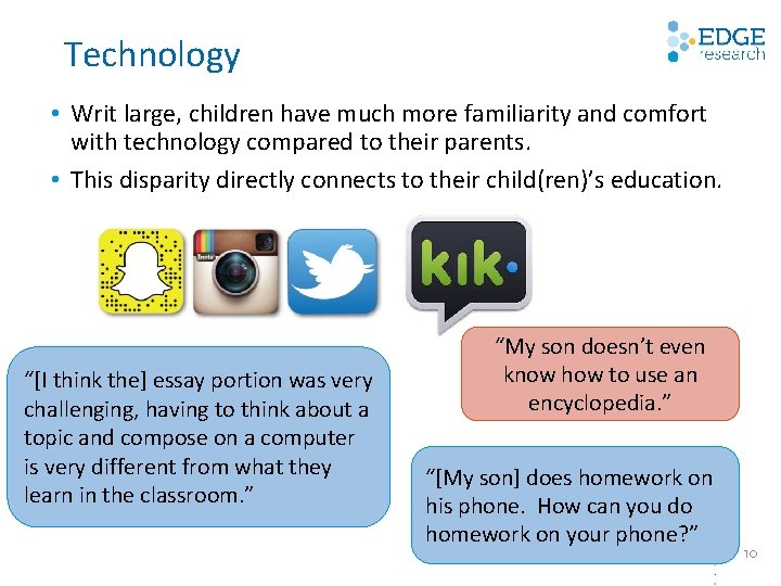 Technology • Writ large, children have much more familiarity and comfort with technology compared Technology • Writ large, children have much more familiarity and comfort with technology compared