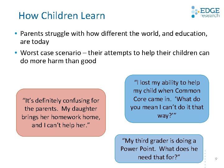 How Children Learn • Parents struggle with how different the world, and education, are How Children Learn • Parents struggle with how different the world, and education, are