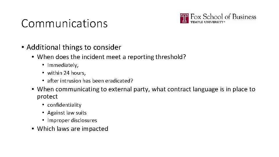 Communications • Additional things to consider • When does the incident meet a reporting