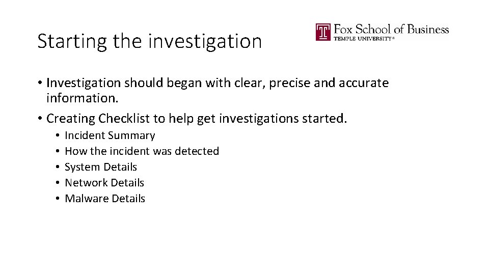 Starting the investigation • Investigation should began with clear, precise and accurate information. •