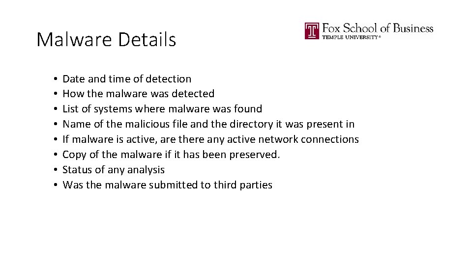 Malware Details • • Date and time of detection How the malware was detected