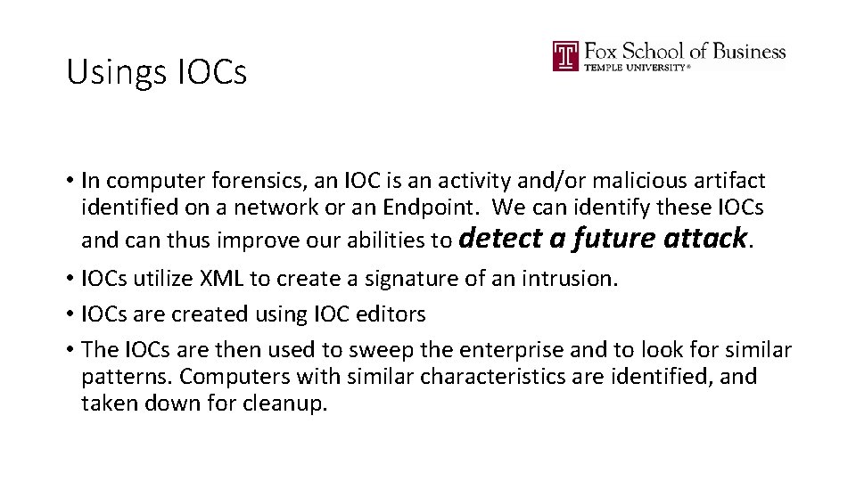 Usings IOCs • In computer forensics, an IOC is an activity and/or malicious artifact