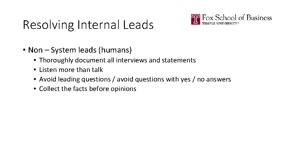 Resolving Internal Leads • Non – System leads (humans) • • Thoroughly document all