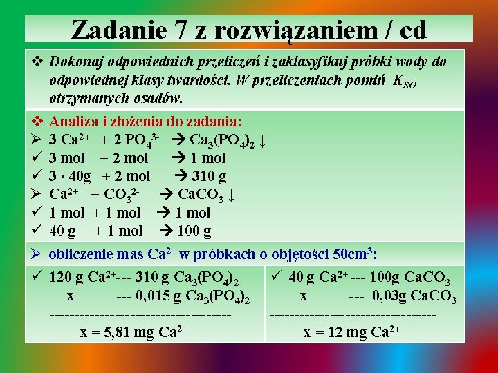 Zadanie 7 z rozwiązaniem / cd v Dokonaj odpowiednich przeliczeń i zaklasyfikuj próbki wody