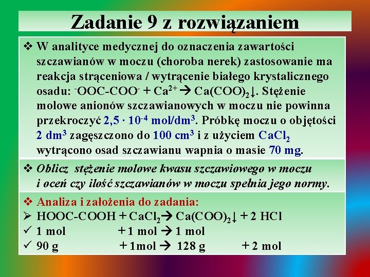 Zadanie 9 z rozwiązaniem v W analityce medycznej do oznaczenia zawartości szczawianów w moczu