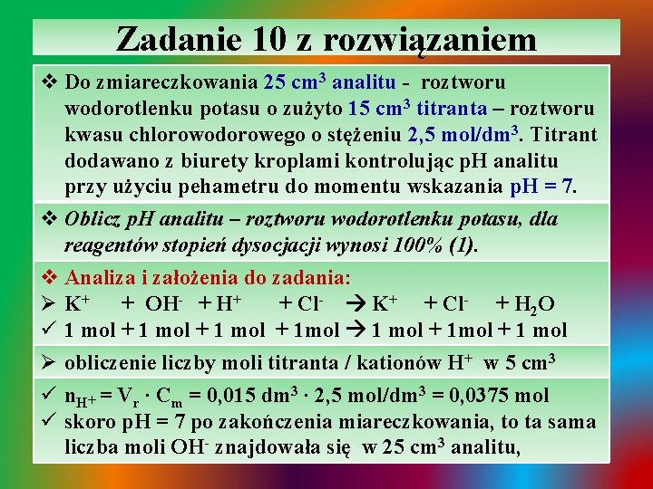 Zadanie 10 z rozwiązaniem v Do zmiareczkowania 25 cm 3 analitu - roztworu wodorotlenku