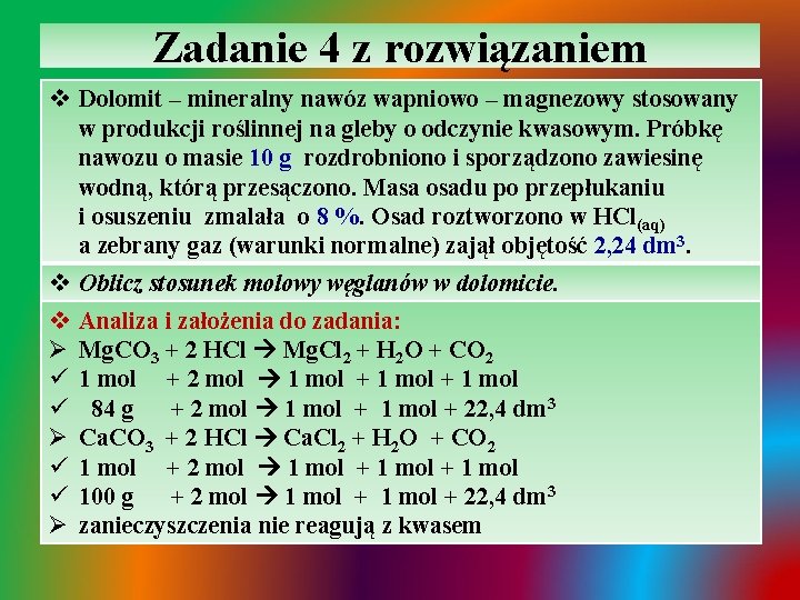 Zadanie 4 z rozwiązaniem v Dolomit – mineralny nawóz wapniowo – magnezowy stosowany w