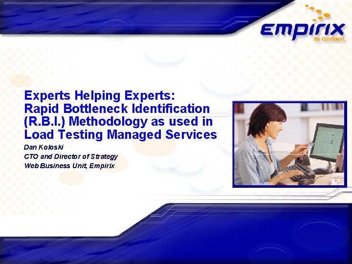Experts Helping Experts: Rapid Bottleneck Identification (R. B. I. ) Methodology as used in