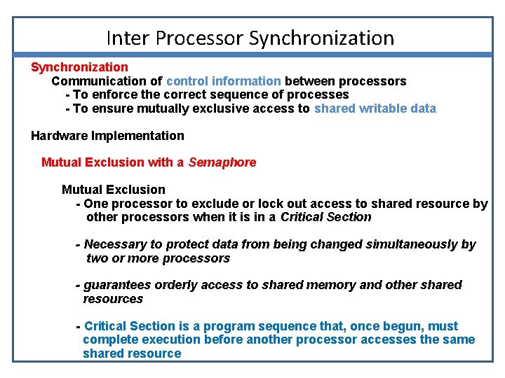 Inter Processor Synchronization Communication of control information between processors - To enforce the correct