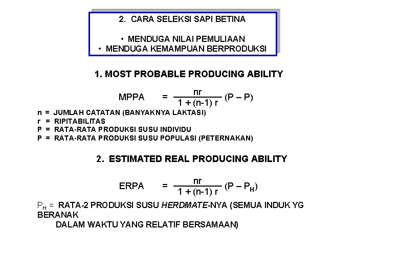 2. CARA SELEKSI SAPI BETINA • MENDUGA NILAI PEMULIAAN • MENDUGA KEMAMPUAN BERPRODUKSI 1.