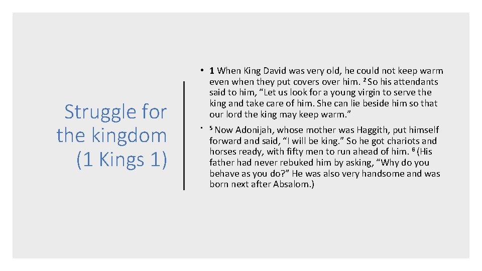 Struggle for the kingdom (1 Kings 1) • 1 When King David was very