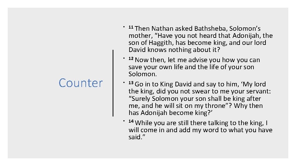  • 11 Then • Counter • • Nathan asked Bathsheba, Solomon’s mother, “Have