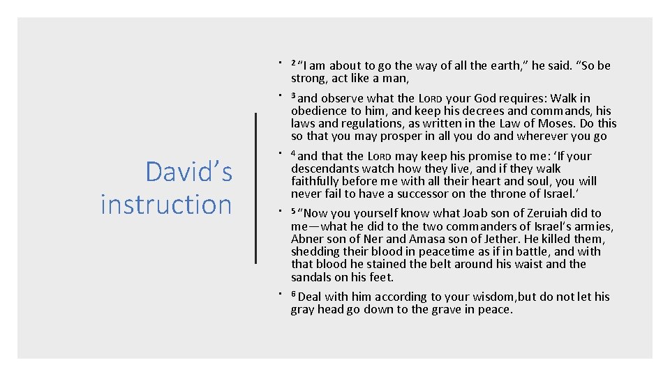  • • David’s instruction • • • 2 “I am about to go