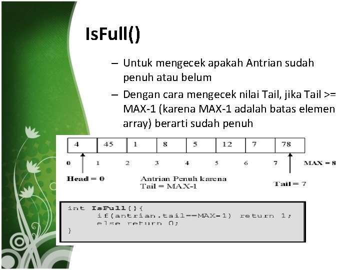 Is. Full() – Untuk mengecek apakah Antrian sudah penuh atau belum – Dengan cara