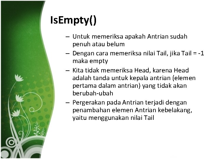 Is. Empty() – Untuk memeriksa apakah Antrian sudah penuh atau belum – Dengan cara