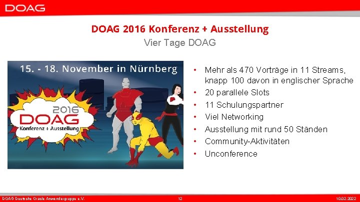 DOAG 2016 Konferenz + Ausstellung Vier Tage DOAG • Mehr als 470 Vorträge in