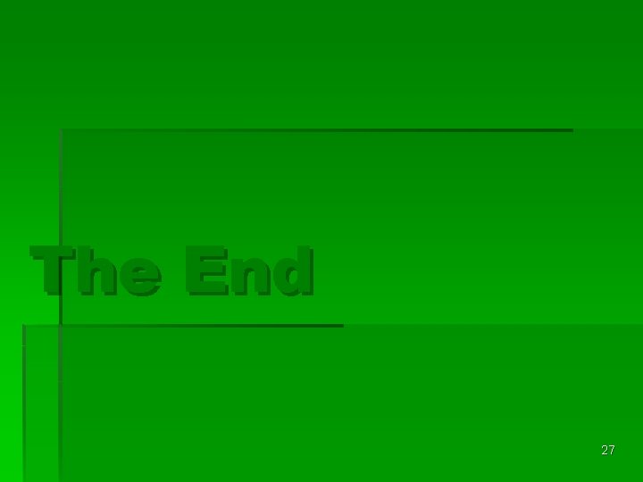 The End 27 The End 27