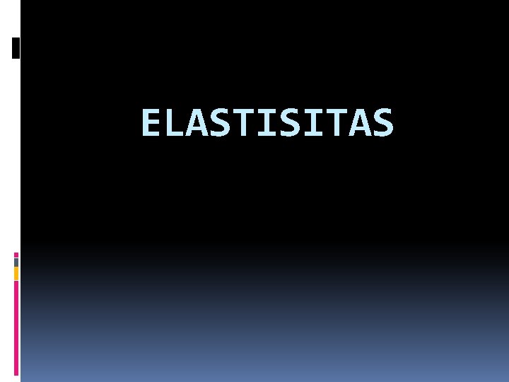 ELASTISITAS 