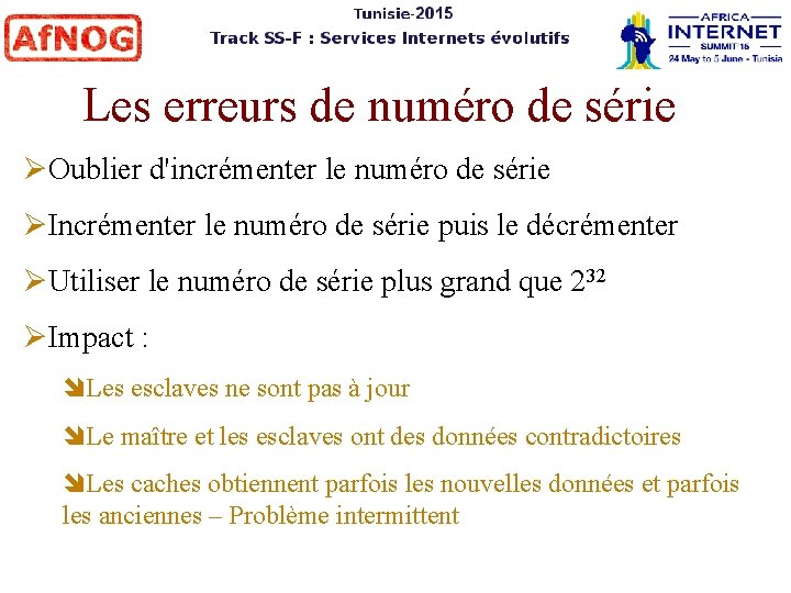 Les erreurs de numéro de série Oublier d'incrémenter le numéro de série Incrémenter le