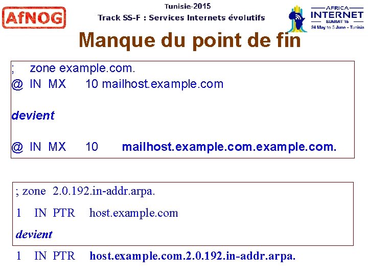 Manque du point de fin ; zone example. com. @ IN MX 10 mailhost.