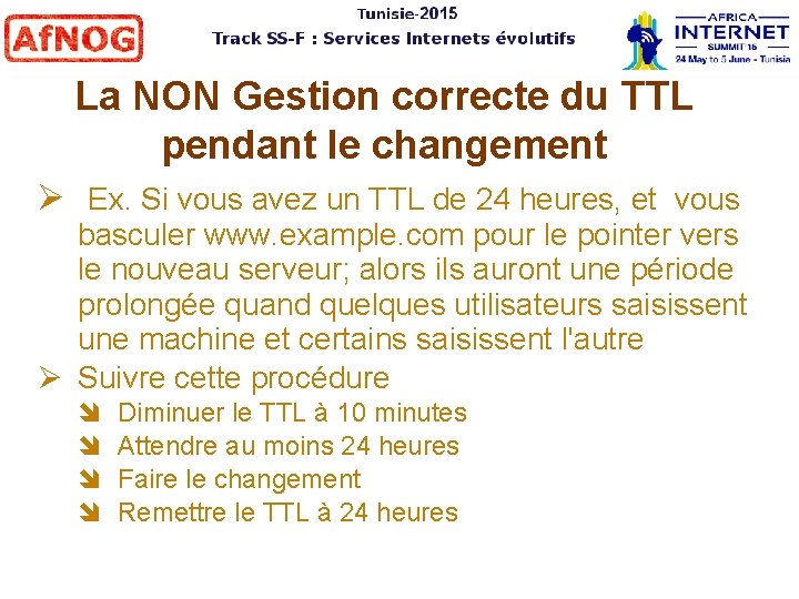 La NON Gestion correcte du TTL pendant le changement Ex. Si vous avez un