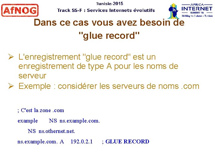 Dans ce cas vous avez besoin de "glue record" L'enregistrement "glue record" est un