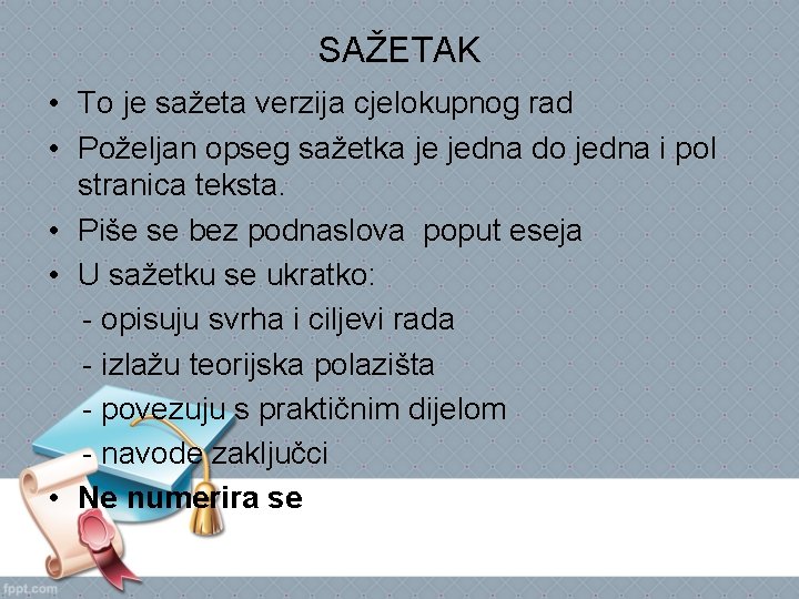 SAŽETAK • To je sažeta verzija cjelokupnog rad • Poželjan opseg sažetka je jedna