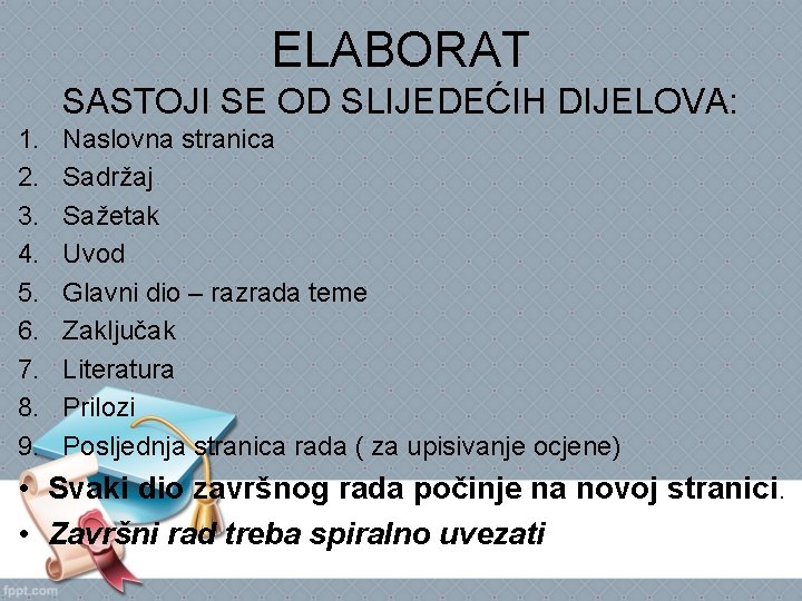 ELABORAT SASTOJI SE OD SLIJEDEĆIH DIJELOVA: 1. 2. 3. 4. 5. 6. 7. 8.