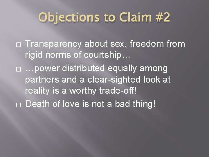 Objections to Claim #2 � � � Transparency about sex, freedom from rigid norms