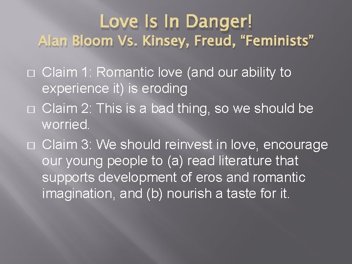 Love Is In Danger! Alan Bloom Vs. Kinsey, Freud, “Feminists” � � � Claim