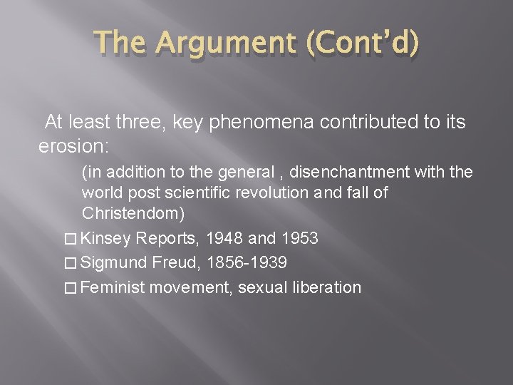 The Argument (Cont’d) At least three, key phenomena contributed to its erosion: (in addition