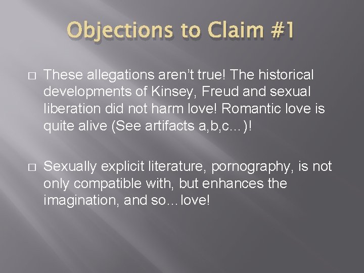 Objections to Claim #1 � These allegations aren’t true! The historical developments of Kinsey,
