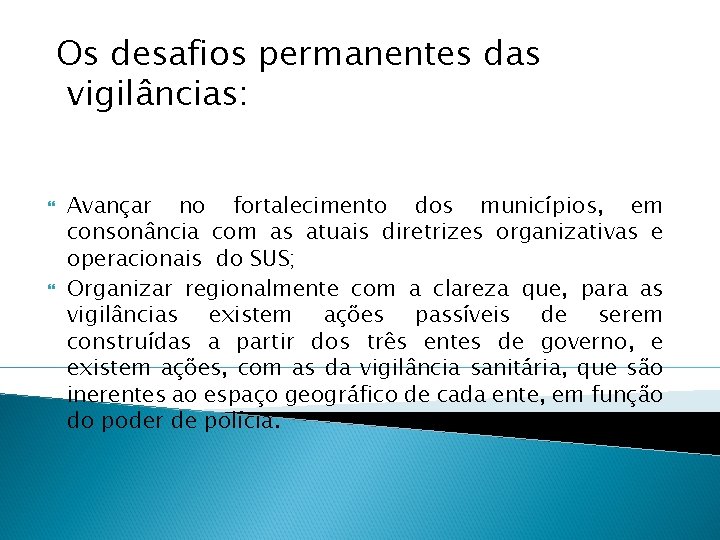 Os desafios permanentes das vigilâncias: Avançar no fortalecimento dos municípios, em consonância com as