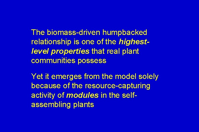 The biomass-driven humpbacked relationship is one of the highestlevel properties that real plant communities