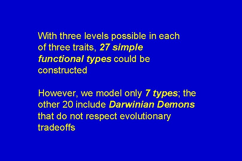 With three levels possible in each of three traits, 27 simple functional types could