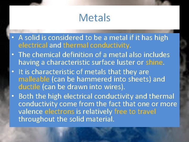 Metals • A solid is considered to be a metal if it has high