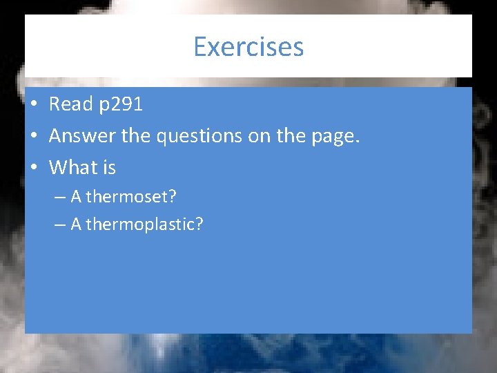 Exercises • Read p 291 • Answer the questions on the page. • What