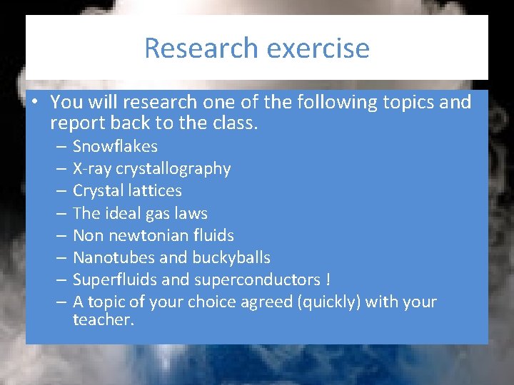 Research exercise • You will research one of the following topics and report back